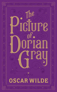 Title: The Picture of Dorian Gray (Barnes & Noble Collectible Editions), Author: Oscar Wilde