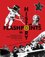 Flashpoints in History: Exploring the Cause, Effects and Triggers of Major 20th Century Events