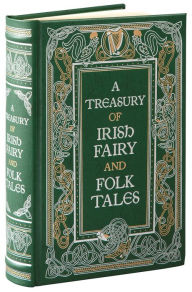 Title: A Treasury of Irish Fairy and Folk Tales (Barnes & Noble Collectible Editions), Author: Various Authors