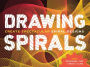 Drawing Spirals: Create Spectacular Spiral Designs