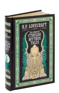 The Complete Cthulhu Mythos Tales (Barnes & Noble Collectible Editions)