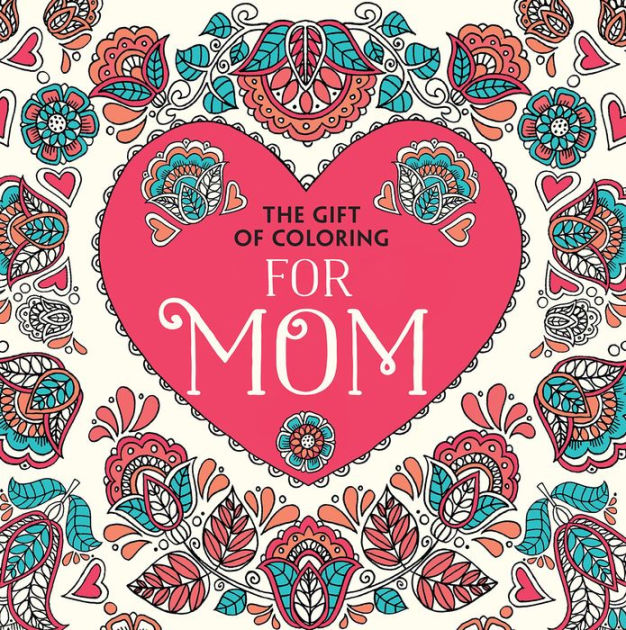 The Gift of Coloring for Mom by Michael O'Mara Books, Michael OMara