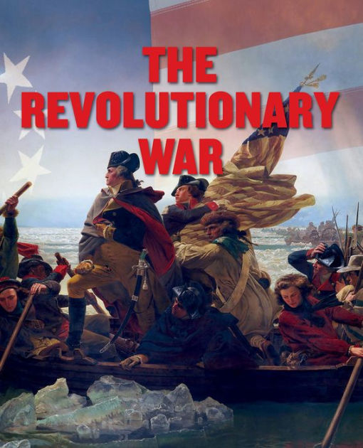 The Complete Guide to the Revolutionary War by QED Publishing
