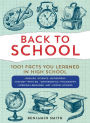 Back to School: 1,001 Facts You Learned in High School