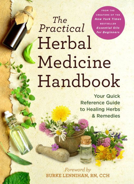 The Practical Herbal Medicine Handbook Your Quick Reference Guide To Healing Herbs And Remedies 1730