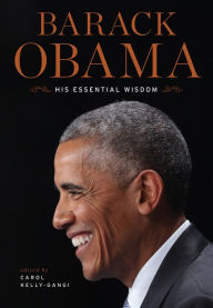 Title: Barack Obama: His Essential Wisdom, Author: Carol Kelly-Gangi