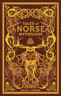 Tales of Norse Mythology (Barnes & Noble Collectible Editions)