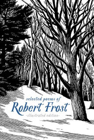 Selected Poems of Robert Frost: Illustrated Edition