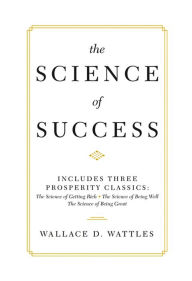 Title: The Science of Success, Author: Wallace D. Wattles