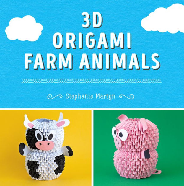 3D Origami Farm Animals: Fantastic, Foldable Paper Projects by Stephanie  Martyn, Other Format | Barnes & Noble®