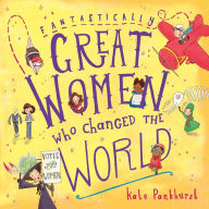 Title: Fantastically Great Women Who Changed the World, Author: Kate Pankhurst