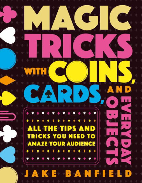 Magic Tricks with Coins, Cards & Everyday Objects