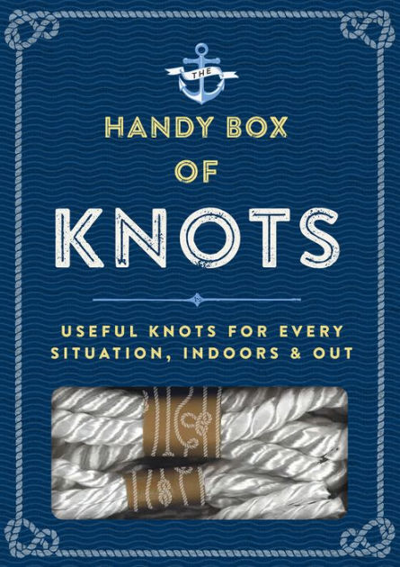 The Handy Box of Knots: Useful Knots for Every Situation, Indoors