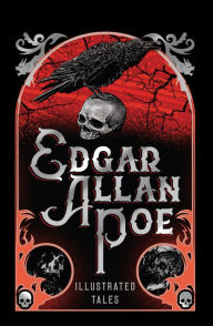 Title: Edgar Allan Poe: Illustrated Tales, Author: Edgar Allan Poe