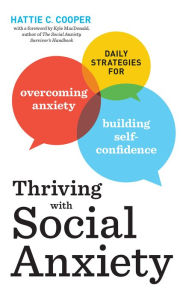 Title: Thriving with Social Anxiety: Daily Strategies for Overcoming Anxiety and Building Self-Confidence, Author: Hattie C. Cooper