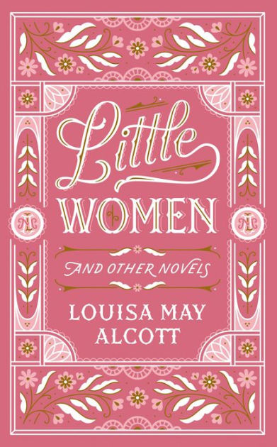 Little Women And Other Novels Barnes And Noble Collectible Editions By 