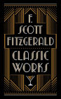 F. Scott Fitzgerald: Classic Works (Barnes & Noble Collectible Editions)