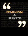 Feminism in 100 Quotes