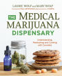 The Medical Marijuana Dispensary: Understanding, Medicating, and Cooking with Cannabis