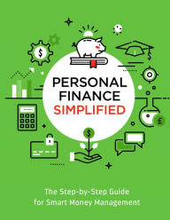 Title: Personal Finance Simplified: The Step-By-Step Guide for Smart Money Management, Author: Fall River Press