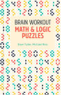 Brain Workout: Math & Logic Puzzles: Over 700 Fun and Challenging Puzzles
