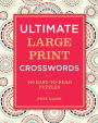 Ultimate Large Print Crosswords: 140 Easy-to-Read Puzzles