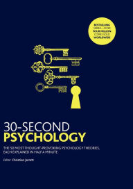 Title: 30-Second Psychology: The 50 Most Thought-Provoking Psychology Theories, Each Explained in Half a Minute (2018 Edition), Author: Richard Robinson