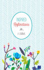 Inspired Reflections: A Journal