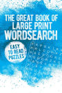 The Great Book of Large Print Wordsearch