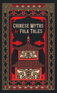 Title: Chinese Myths and Folk Tales (Barnes & Noble Collectible Editions), Author: Various