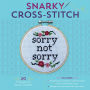 Snarky Cross-Stitch: 20 Projects for Sassy Crafters