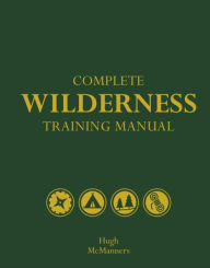 Complete Wilderness Training Manual