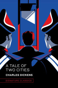 Title: A Tale of Two Cities (Signature Classics), Author: Charles Dickens