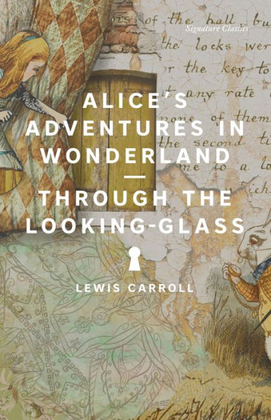 Alice's Adventures in Wonderland and Through the Looking Glass (Signature Classics)
