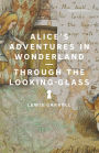 Alice's Adventures in Wonderland and Through the Looking Glass (Signature Classics)