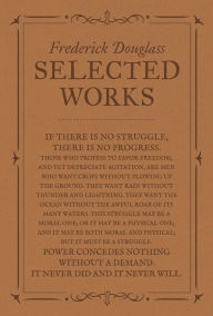 Title: Frederick Douglass: Selected Works, Author: Frederick Douglass