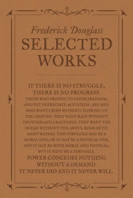 Title: Frederick Douglass: Selected Works, Author: Frederick Douglass