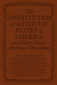 Title: The Constitution of the United States of America and Other Classic American Documents, Author: Various Authors