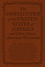 The Constitution of the United States of America and Other Classic American Documents