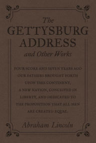 Title: The Gettysburg Address and Other Works, Author: Abraham Lincoln