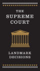 The Supreme Court: Landmark Decisions (Barnes & Noble Collectible Editions): 20 Cases That Changed America