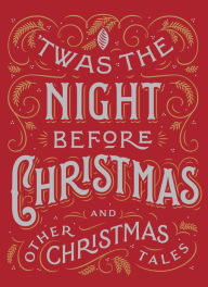 Title: Twas the Night Before Christmas and Other Christmas Tales, Author: Barnes & Noble