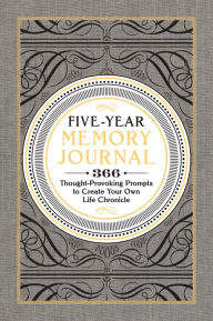 Title: Five-Year Memory Journal: 366 Thought-Provoking Prompts to Create Your Own Life Chronicle, Author: Union Square & Co.