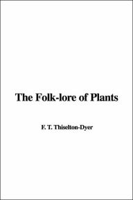 The Folk-Lore of Plants