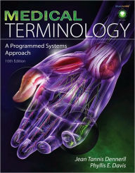 Title: Medical Terminology: A Programmed Systems Approach / Edition 10, Author: Jean Tannis Dennerll