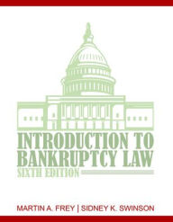 Title: Introduction to Bankruptcy Law / Edition 6, Author: Martin A. Frey