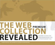 The WEB Collection Revealed Premium Edition: Adobe Dreamweaver CS4, Adobe Flash CS4, and Adobe Photoshop CS4 / Edition 1