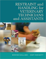 Restraint & Handling for Veterinary Technicians & Assistants / Edition 1