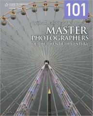 Title: 101 Quick and Easy Ideas Taken from the Master Photographers of the Twentieth Century, Author: Matthew Bamberg