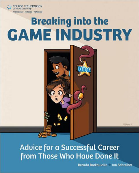 Breaking Into the Game Industry: Advice for a Successful Career from Those Who Have Done It
